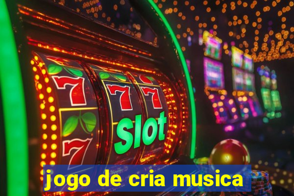 jogo de cria musica